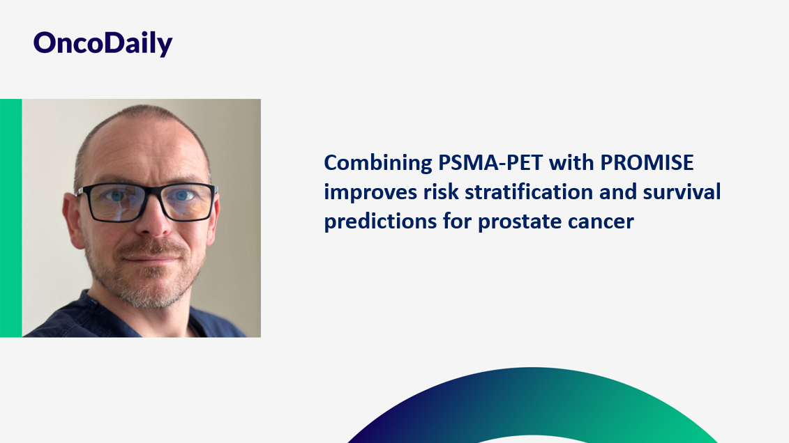 Piotr Wysocki: Combining PSMA-PET with PROMISE improves survival predictions for prostate cancer