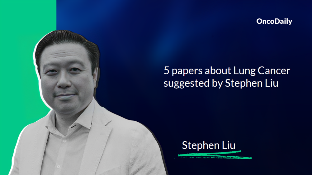 5 papers about Lung Cancer suggested by Stephen Liu