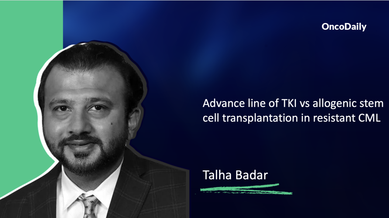 Talha Badar: Advance line of TKI vs allogenic stem cell transplantation in resistant CML