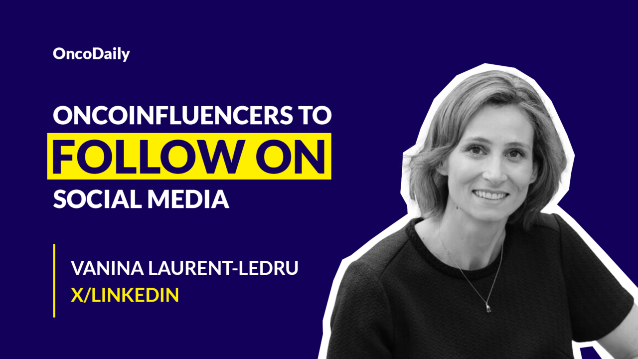 Oncoinfluencers to Follow on Social Media: Dr. Vanina Laurent-Ledru