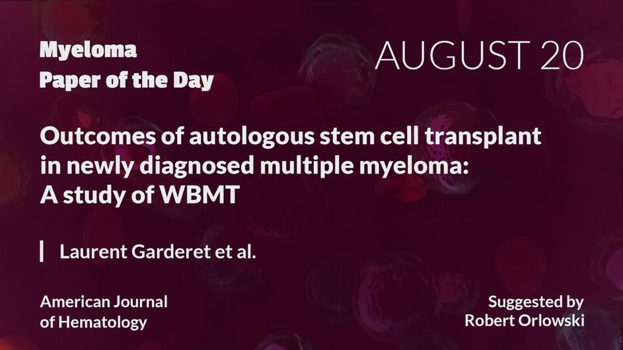 Myeloma Paper of the Day, August 20th, suggested by Robert Orlowski