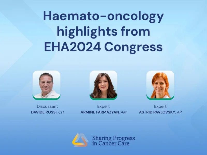Haemato-oncology highlights from EHA2024 Congress – Sharing Progress in Cancer Care