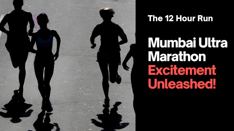 The Mumbai Ultra 12-Hour Run