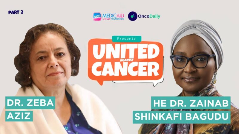 Dr. Zeba Aziz on Revolutionizing Cancer Care in Pakistan v.2 | Dr. Zainab Shinkafi-Bagudu