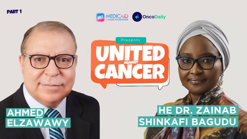 United Against Cancer: Dr. Ahmed Elzawawy on Cost – Effective Treatments v1 | Dr. Zainab Shinkafi-Bagudu