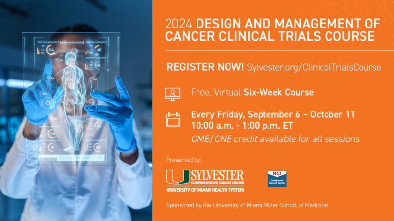Estela Rodriguez: 6 week course on Design and Management of Cancer Clinical Trials at Sylvester Comprehensive Cancer Center