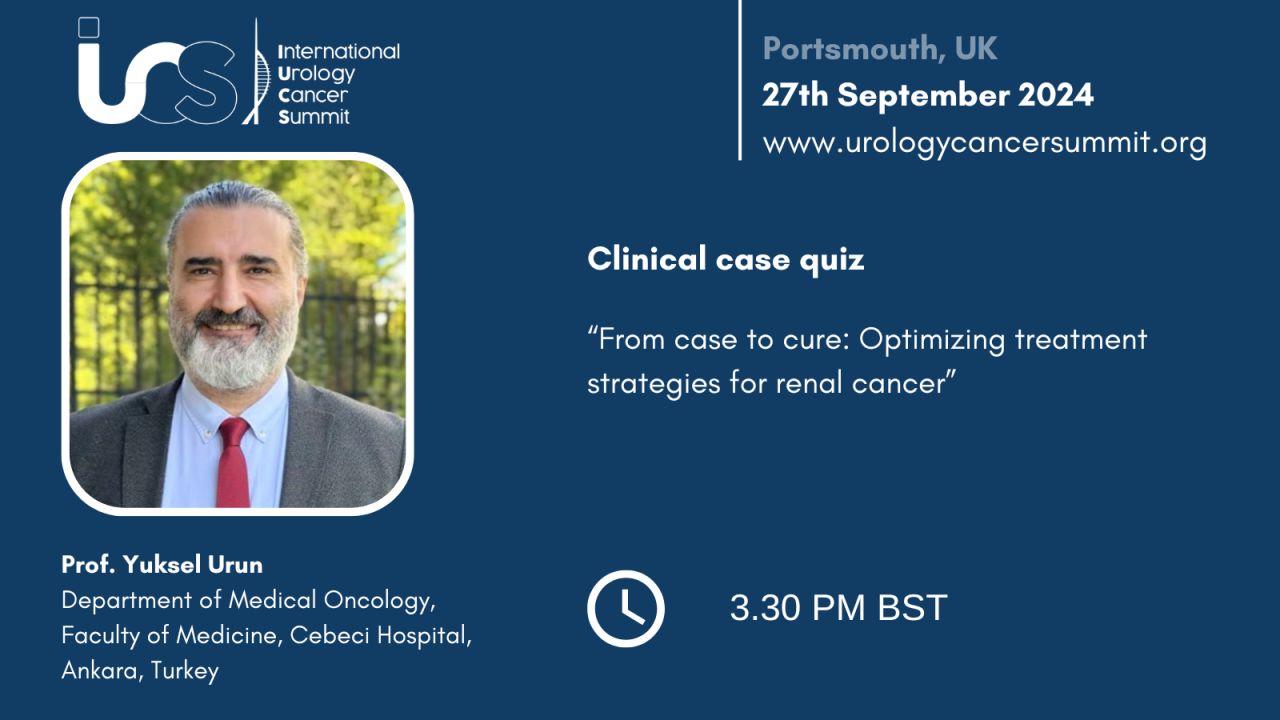 How to optimize the treatment for renal cancer in real world with Yüksel Ürün – International Urology Cancer Summit