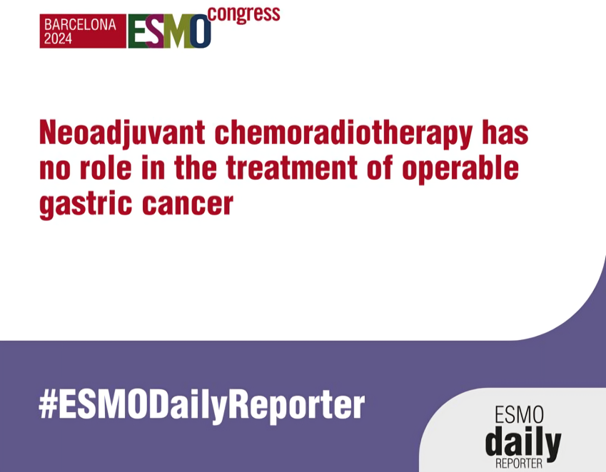 No role for pre-operative CRT in the treatment of operable Gastric cancer – ESMO