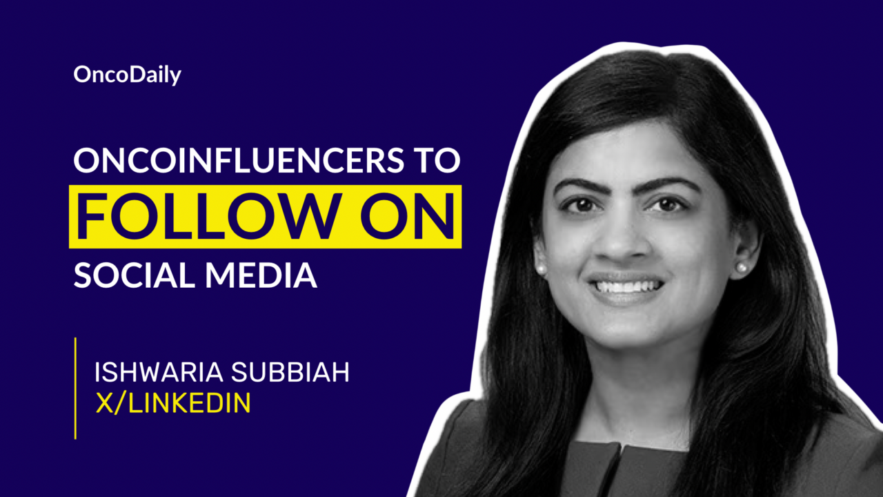 OncoInfluencers to Follow on Social Media: Dr. Ishwaria Subbiah