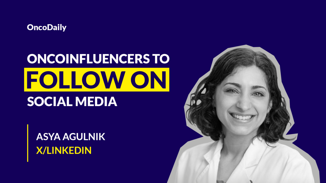 OncoInfluencers to Follow on Social Media: Dr. Asya Agulnik