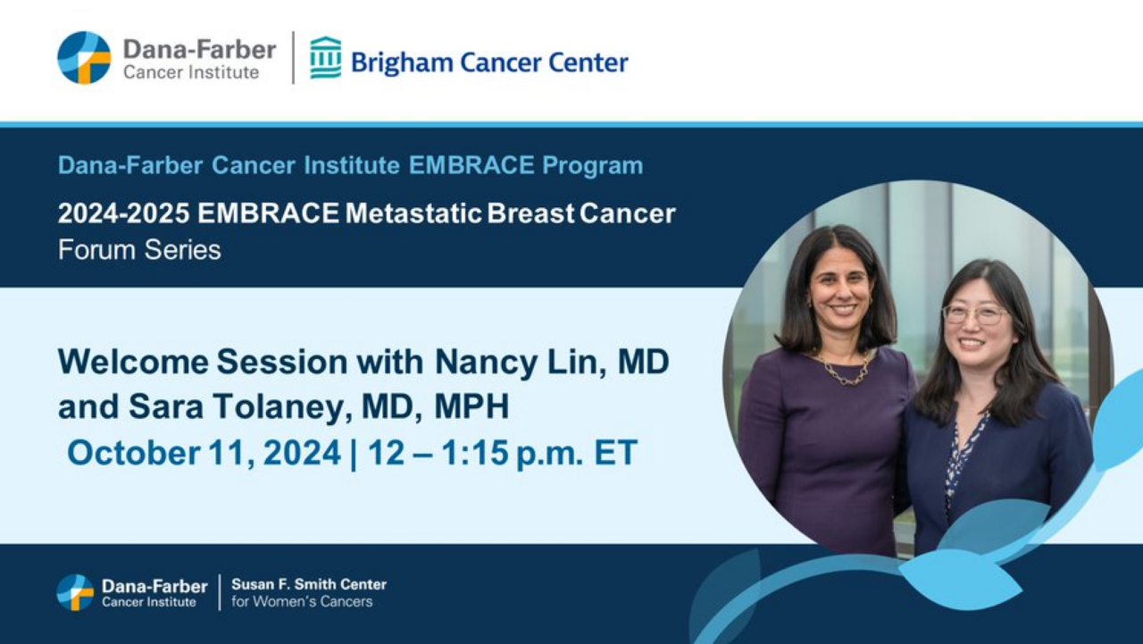 The 1st webinar of the ’24-‘25 EMBRACE Metastatic Breast Cancer Forum Series – Dana-Farber Cancer Institute