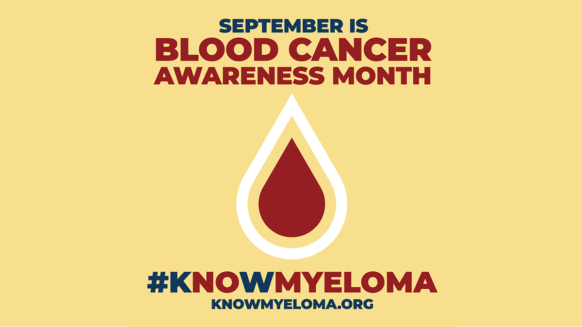 Educate your network about myeloma during Blood Cancer Awareness Month – International Myeloma Foundation