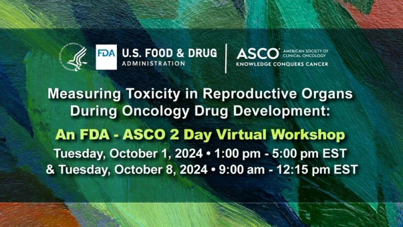 Measuring Toxicity in Reproductive Organs during Oncology Drug Development – a FDA-ASCO Workshop