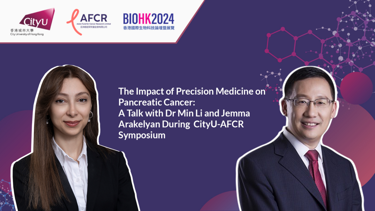 Dr. Min Li and Dr. Jemma Arakelyan on the Impact of Precision Medicine on Pancreatic Cancer during CityU-AFCR Symposium