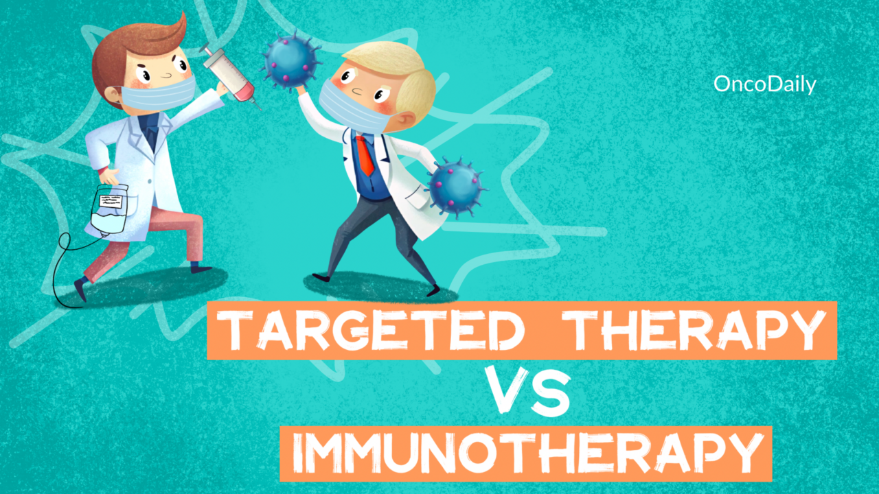 Targeted Therapy vs Immunotherapy: Which Is Right for You, Key Differences & Similarities