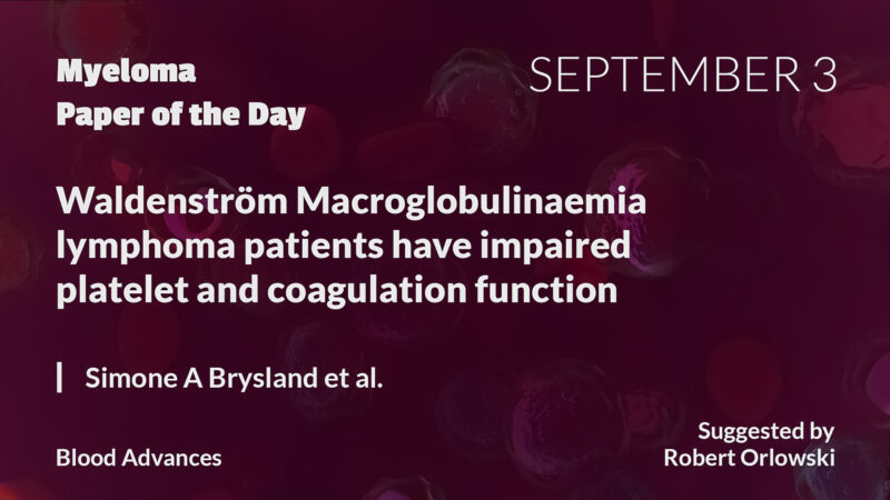 Myeloma Paper of the Day, September 3rd, suggested by Robert Orlowski