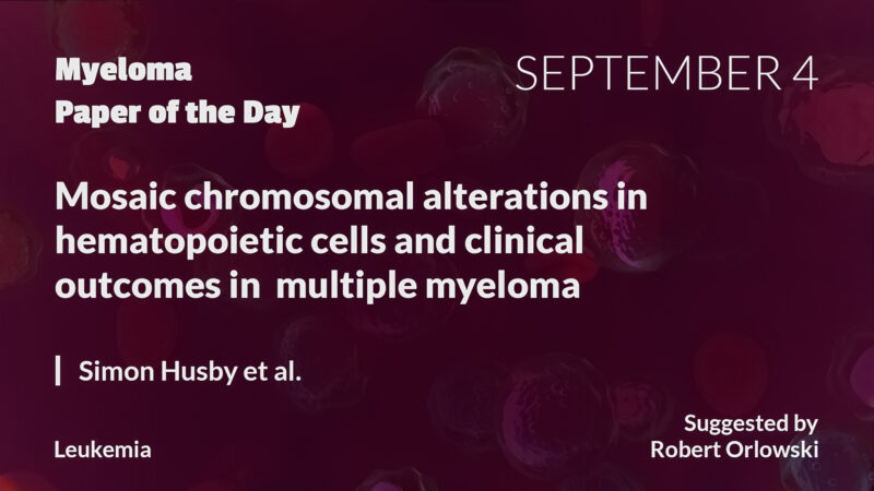 Myeloma Paper of the Day, September 4th, suggested by Robert Orlowski