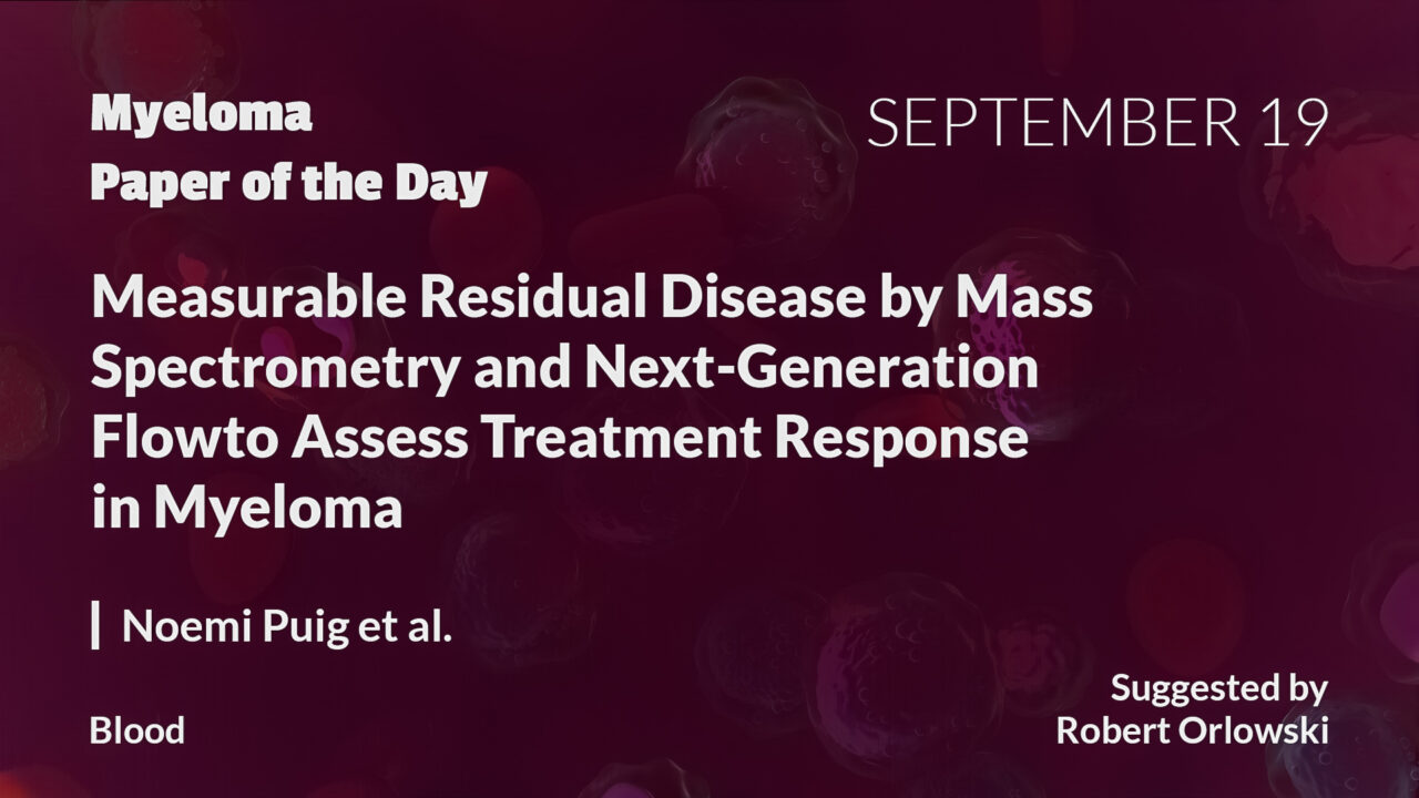 Myeloma Paper of the Day, September 19th, suggested by Robert Orlowski