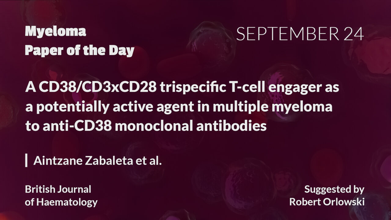 Myeloma Paper of the Day, September 24th, suggested by Robert Orlowski