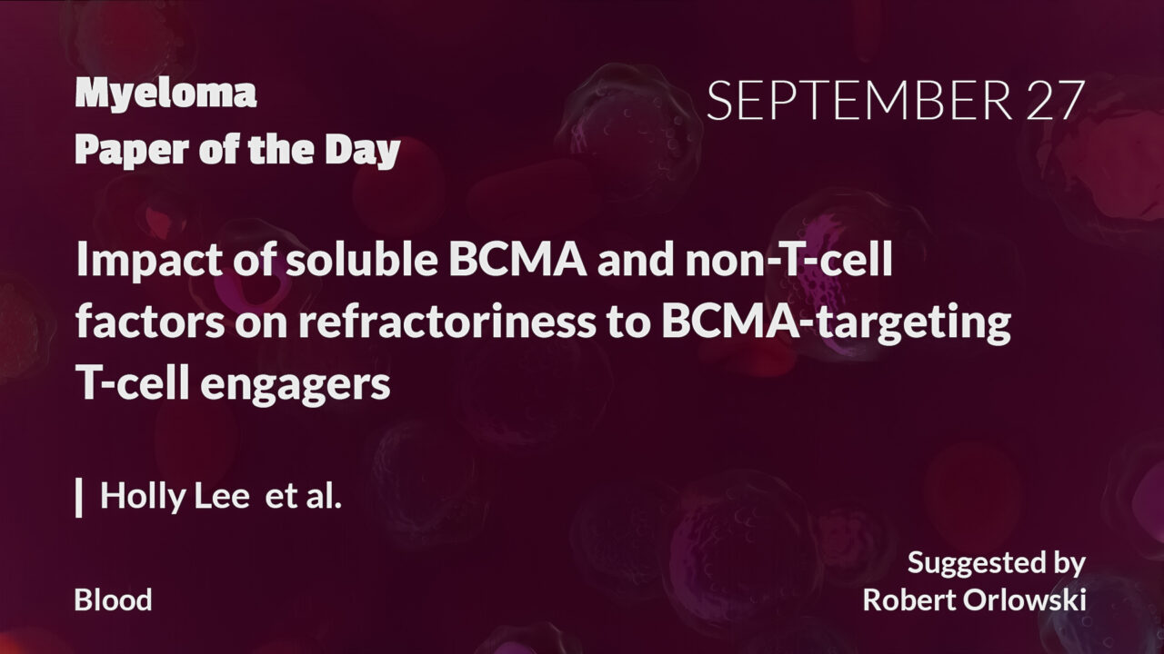 Myeloma Paper of the Day, September 27th, suggested by Robert Orlowski