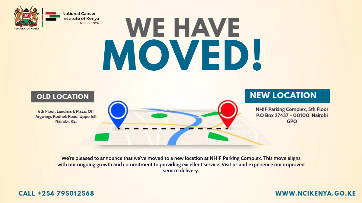 National Cancer Institute of Kenya has moved to a new location at NHIF Parking Complex