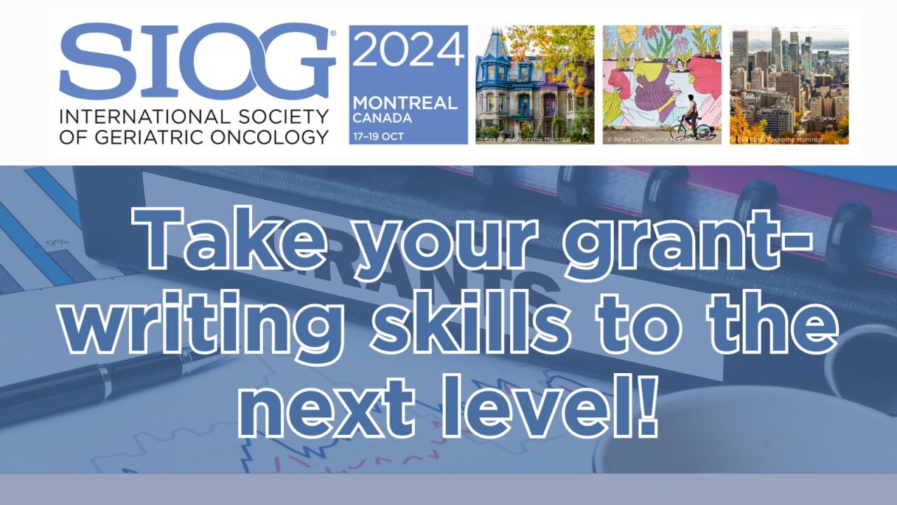 Boost your research career at the Cancer and Aging Research Group Grant-Writing Workshop – SIOG