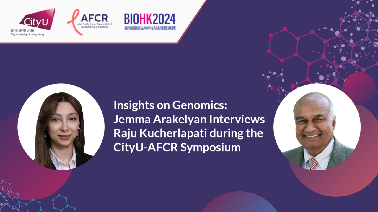 Insights on Genomics: Jemma Arakelyan Interviews Raju Kucherlapati during the CityU-AFCR Symposium