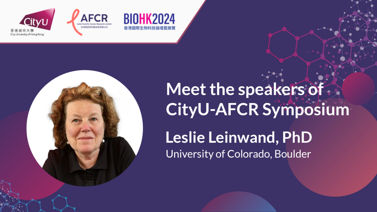 Meet the speakers of CityU – AFCR Symposium – Leslie Leinwand