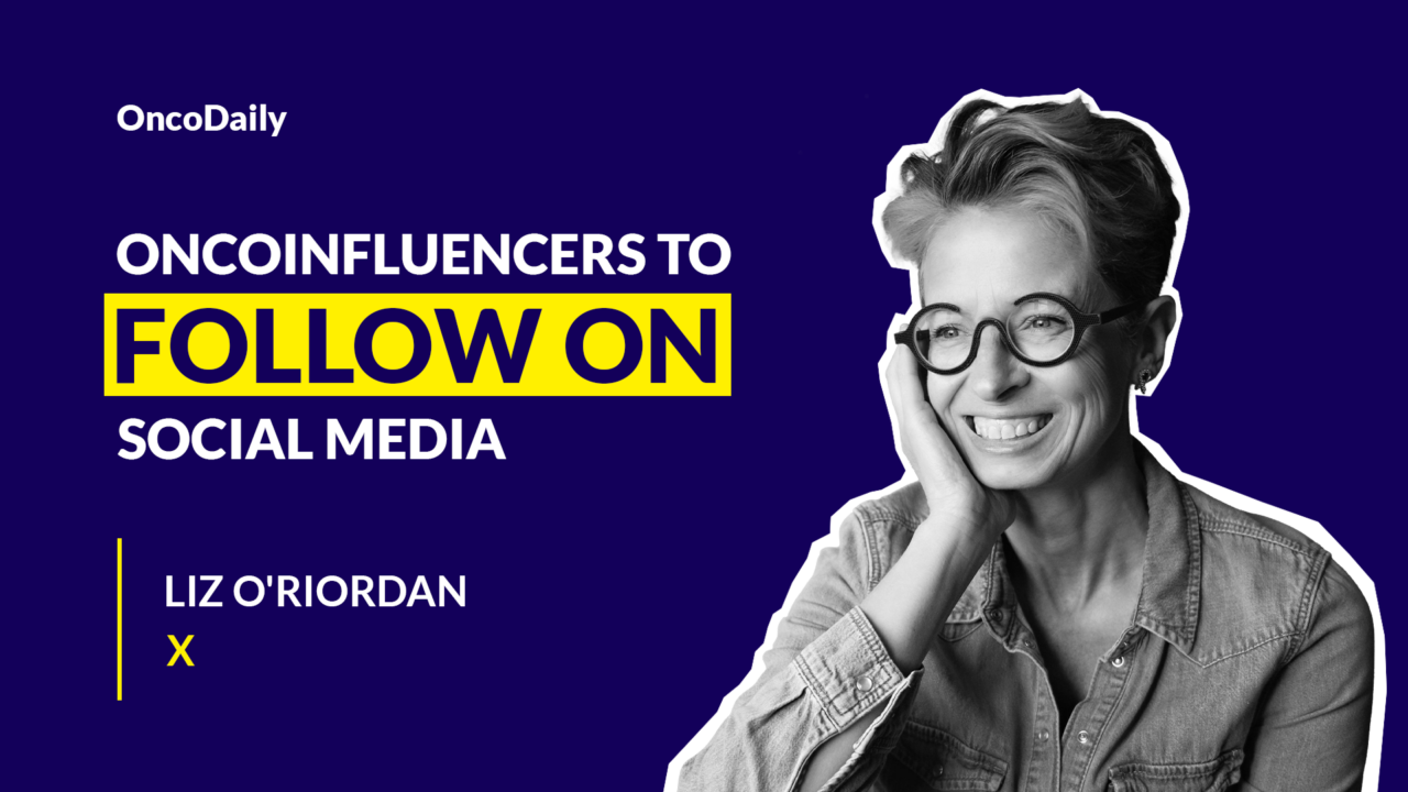 OncoInfluencers to Follow on Social Media: Dr. Liz O’Riordan