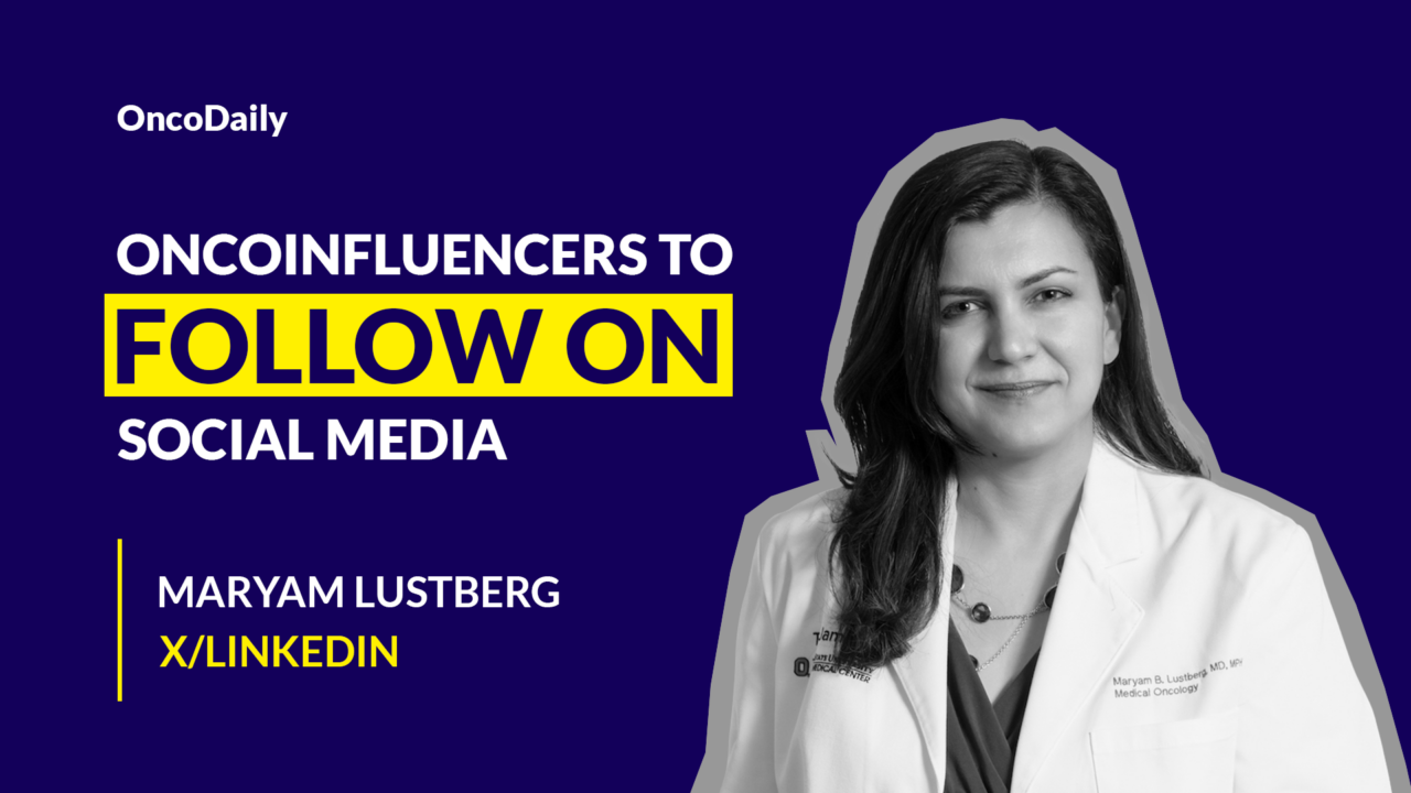 OncoInfluencers to Follow on Social Media: Dr. Maryam Lustberg