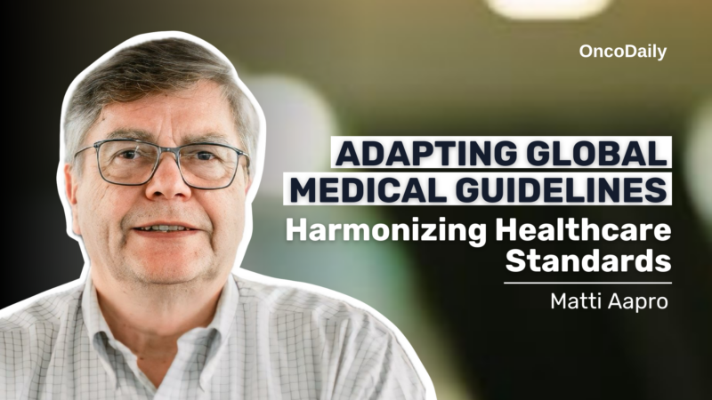 Adapting Global Medical Guidelines: Dr Matti Aapro on Harmonizing Healthcare Standards