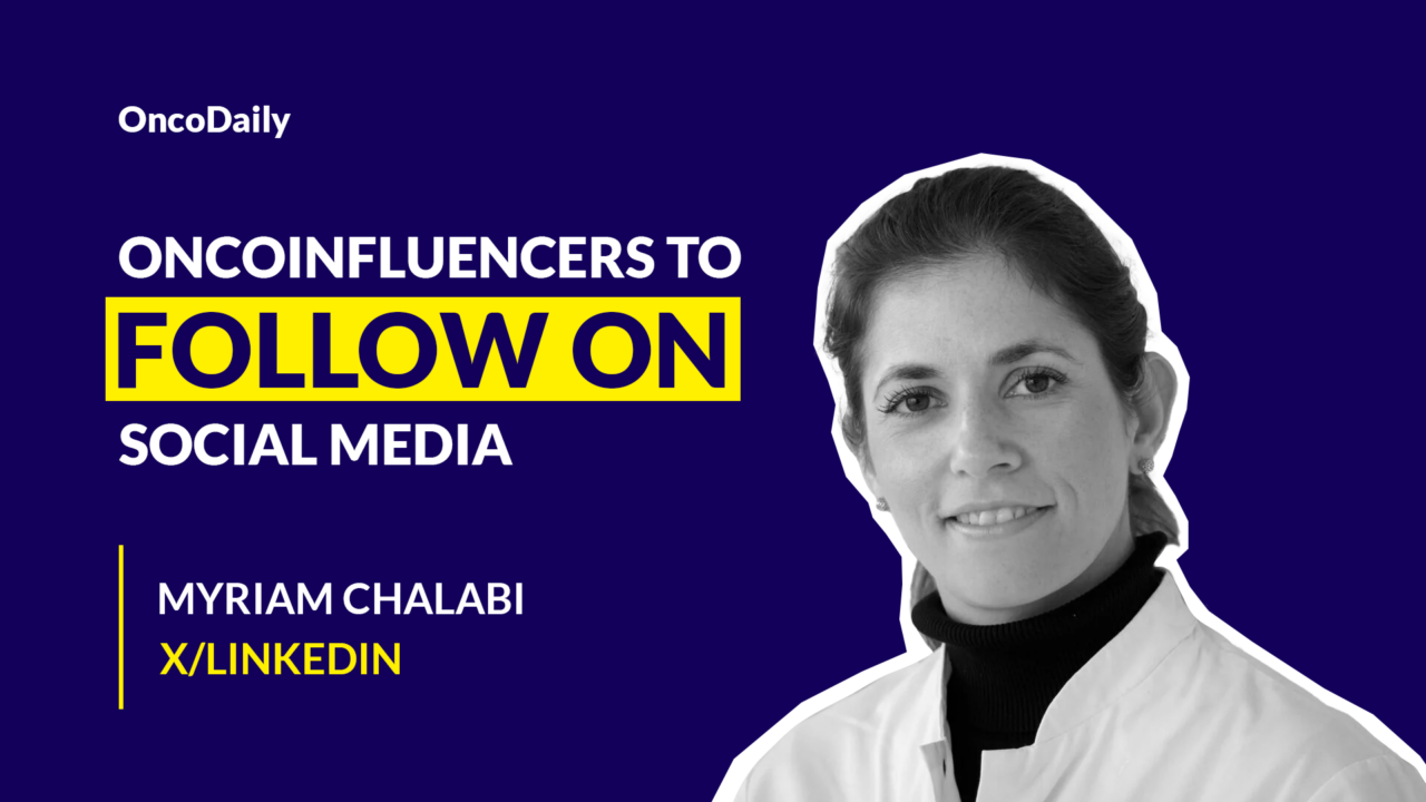 OncoInfluencers to Follow on Social Media: Dr. Myriam Chalabi