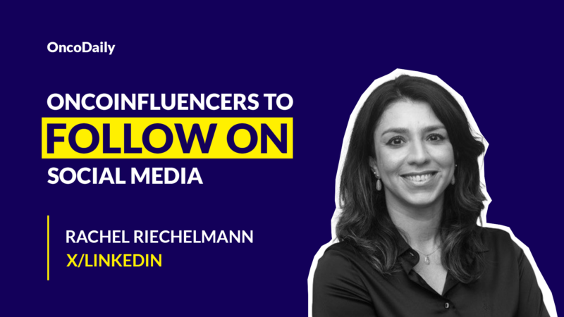 OncoInfluencers to Follow on Social Media: Dr. Rachel Riechelmann