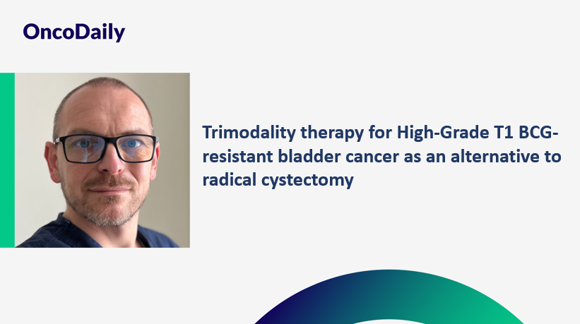 Piotr Wysocki: Trimodality therapy for High-Grade T1 BCG-resistant bladder cancer as an alternative to radical cystectomy