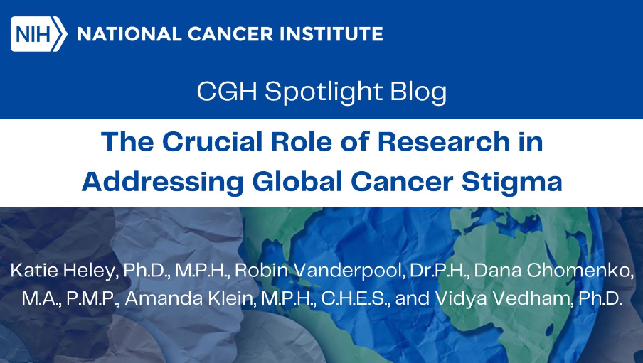 The crucial role of research in addressing Global Cancer Stigma – NCI Center for Global Health