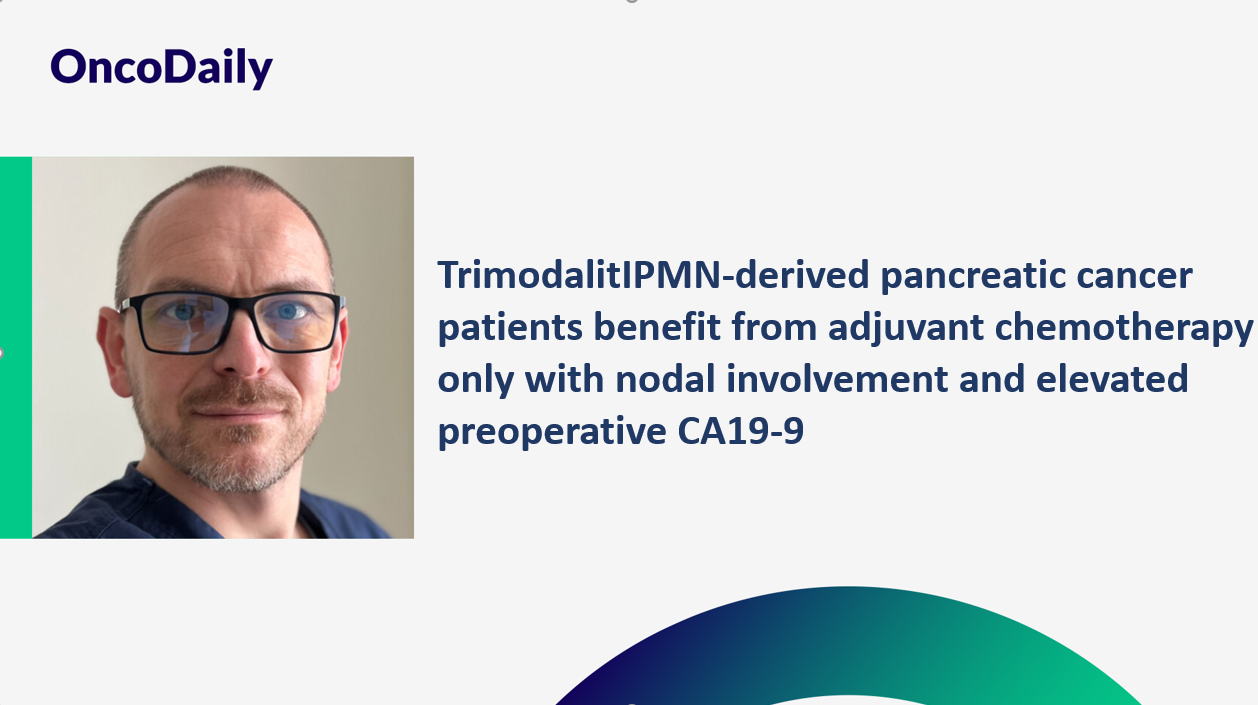 Piotr Wysocki: IPMN-derived pancreatic cancer patients benefit from adjuvant chemotherapy only with nodal involvement and elevated preoperative CA19-9