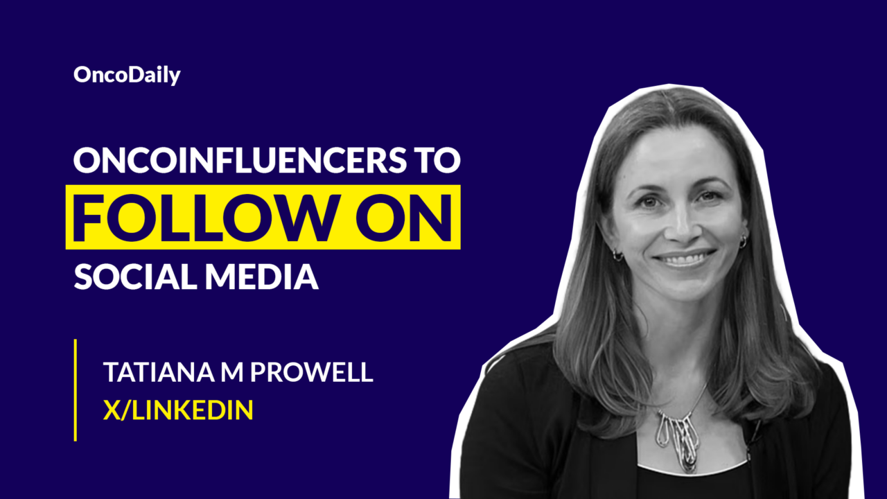 OncoInfluencers to Follow on Social Media: Dr. Tatiana M. Prowell