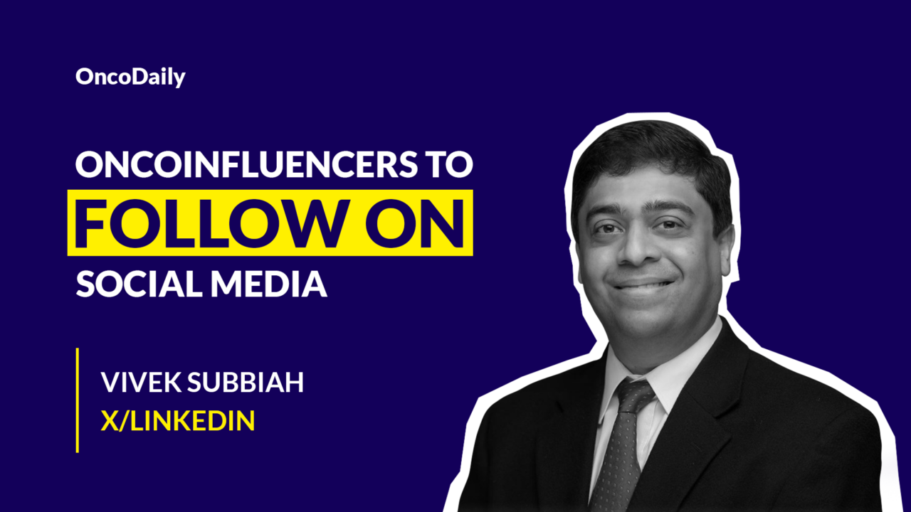 OncoInfluencers to Follow on Social Media: Dr. Vivek Subbiah