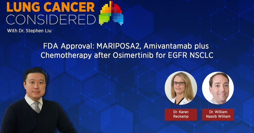 Stephen V Liu: The recent FDA approval of the MARIPOSA-2 regimen for EGFR NSCLC