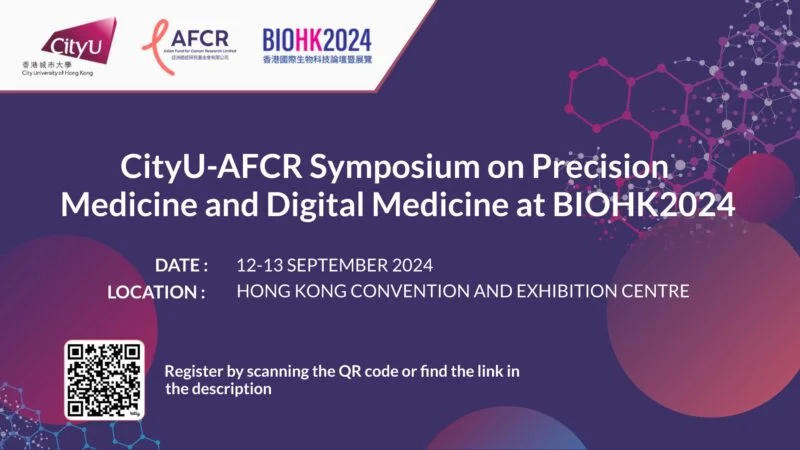 Join Asian Fund for Cancer Research at the CityU – AFCR Symposium on Precision Medicine and Digital Medicine