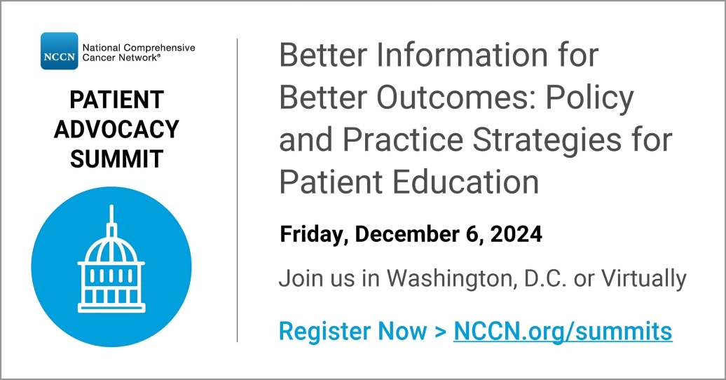 The upcoming NCCN Patient Advocacy Summit focusing on Better Information for Better Outcomes