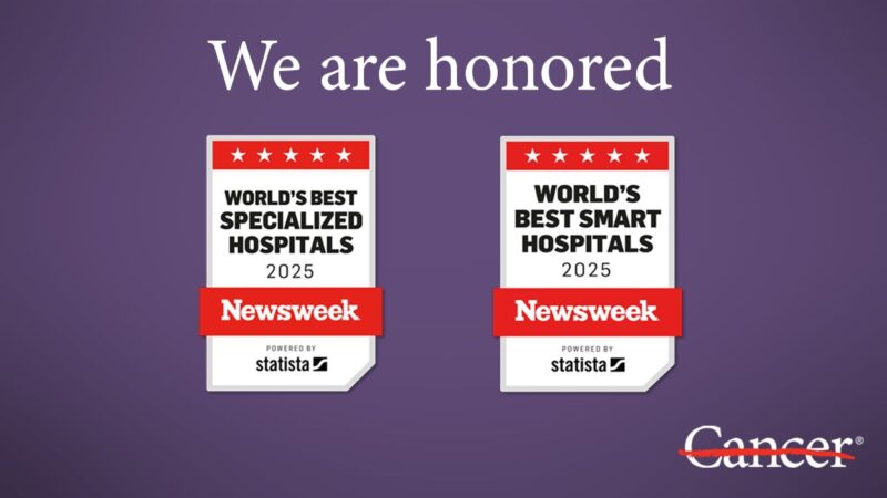 MD Anderson named as the World’s Best Specialized Hospital for oncology care by Newsweek