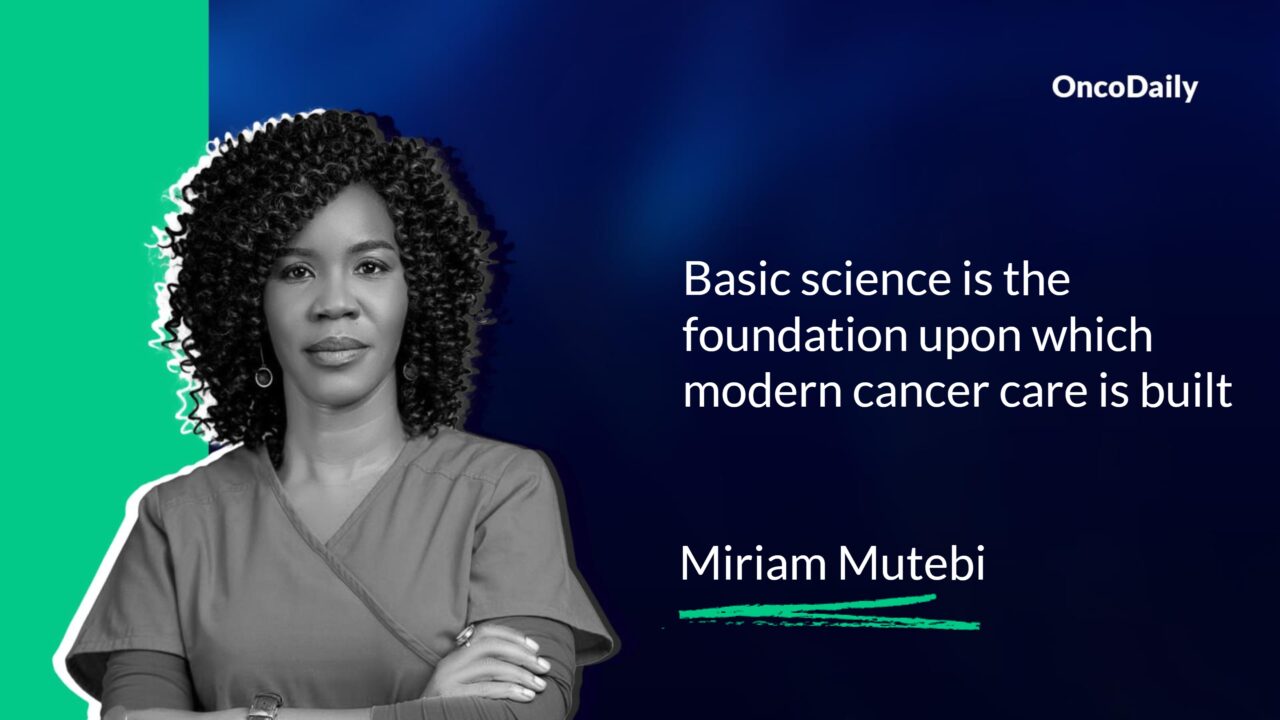 Miriam Mutebi: Basic science is the foundation upon which modern cancer care is built