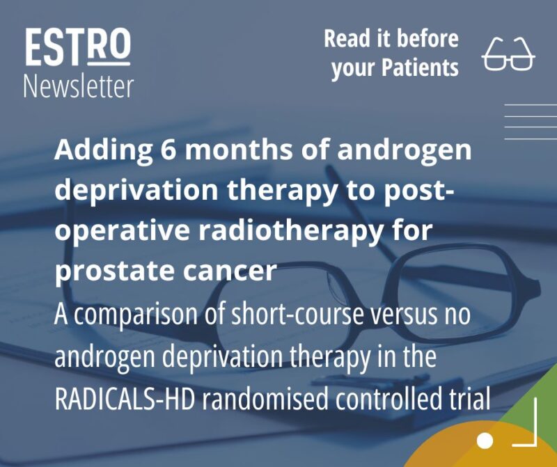 Adding 6 months of androgen deprivation therapy to post-operative radiotherapy for prostate cancer