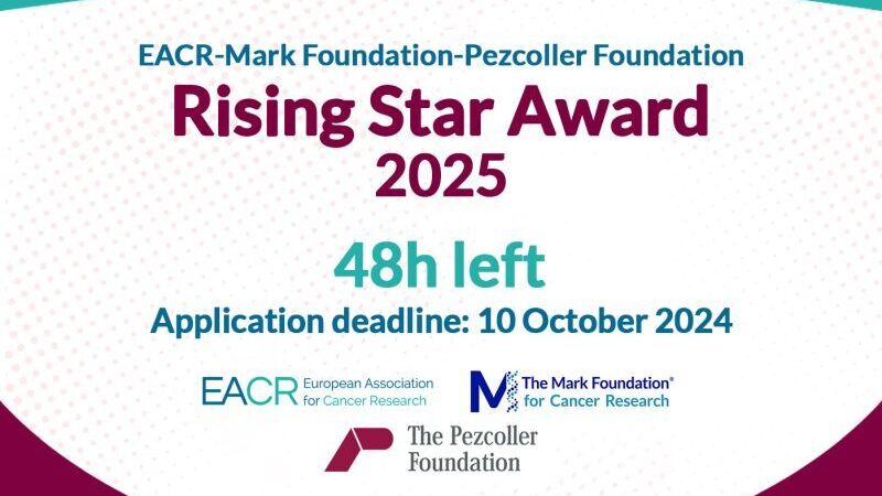 Last 48 hours to apply to the EACR – Mark Foundation – Pezcoller Foundation Rising Star Award