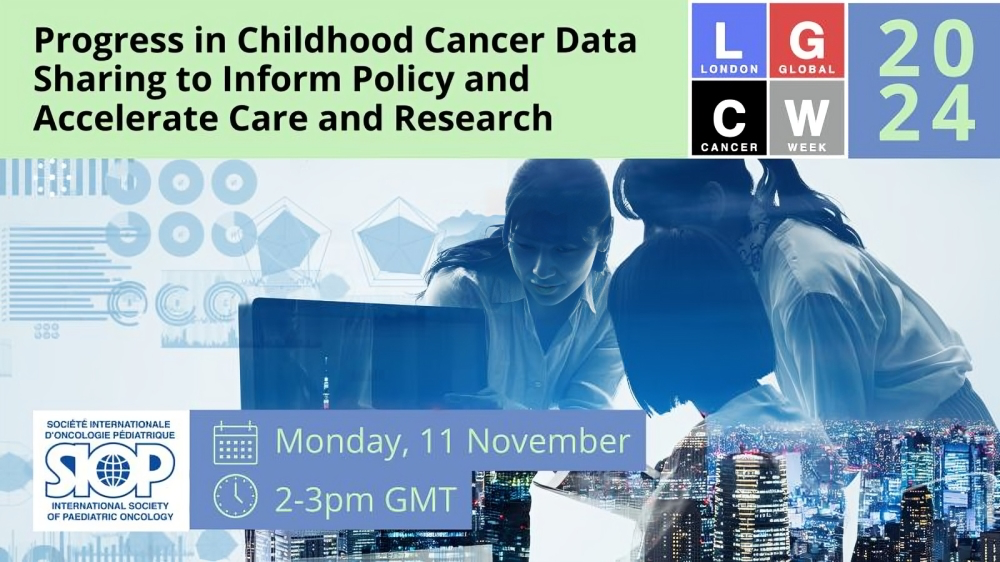 SIOP – Progress in childhood cancer data sharing to inform policy and accelerate care and research