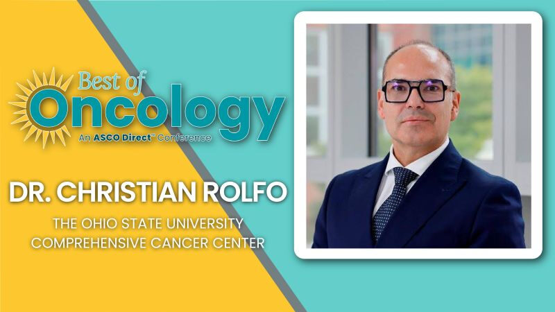 ASCO Direct Best of Oncology Conference speaker spotlight: Christian Rolfo – Cincinnati Cancer Advisors