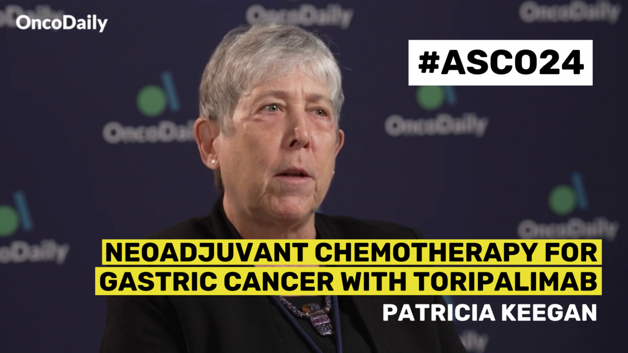 ASCO24 Updates: Dr. Patricia Keegan on Neoadjuvant Chemotherapy for Gastric Cancer with Toripalimab