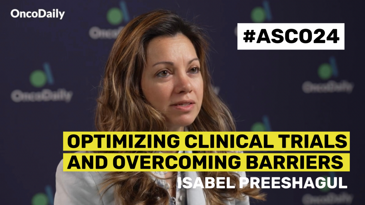 ASCO24 Updates: Dr. Isabel Preeshagul on Optimizing Clinical Trials and Overcoming Barriers