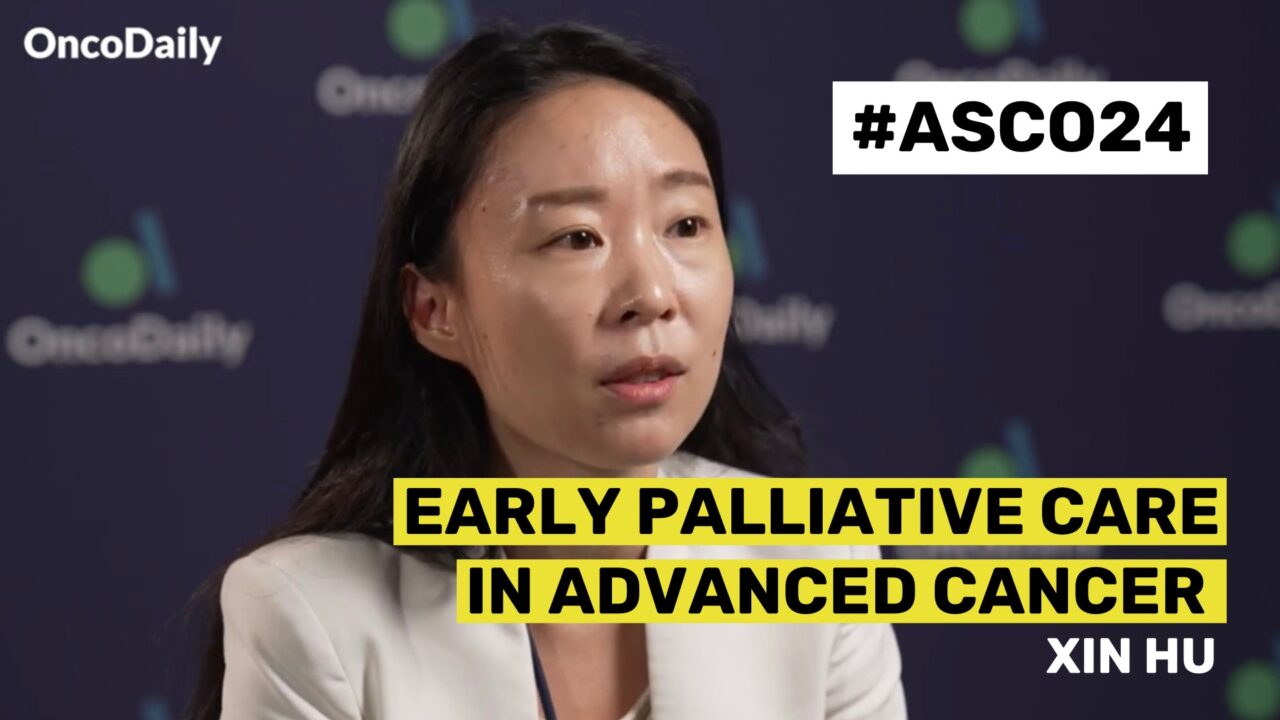 ASCO24 Updates: Dr. Xin Hu on Early Palliative Care in Advanced Cancer